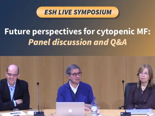 Symposium | Future perspectives for cytopenic MF: Panel discussion and Q&A